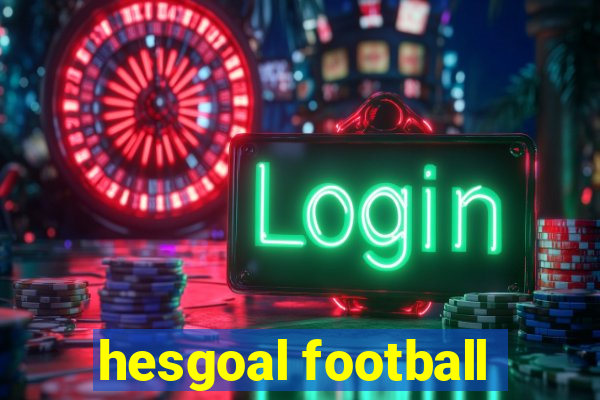 hesgoal football